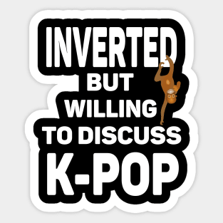 Inverted but willing to discuss K-POP a funny play on words for Introverted Sticker